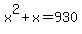 x%5E2%2Bx=930