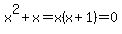 x%5E2%2Bx=x%28x%2B1%29=0