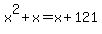 x%5E2%2Bx=x%2B121