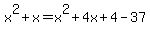 x%5E2%2Bx=x%5E2%2B4x%2B4-37