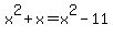 x%5E2%2Bx=x%5E2-11