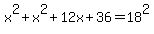 x%5E2%2Bx%5E2%2B12x%2B36=18%5E2