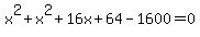 x%5E2%2Bx%5E2%2B16x%2B64-1600=0