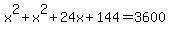x%5E2%2Bx%5E2%2B24x%2B144=3600