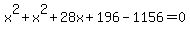 x%5E2%2Bx%5E2%2B28x%2B196-1156=0