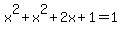 x%5E2%2Bx%5E2%2B2x%2B1=1