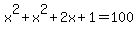 x%5E2%2Bx%5E2%2B2x%2B1=100