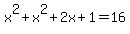 x%5E2%2Bx%5E2%2B2x%2B1=16