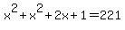 x%5E2%2Bx%5E2%2B2x%2B1=221