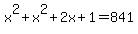 x%5E2%2Bx%5E2%2B2x%2B1=841