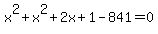 x%5E2%2Bx%5E2%2B2x%2B1-841=0