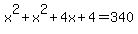 x%5E2%2Bx%5E2%2B4x%2B4=340