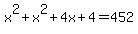 x%5E2%2Bx%5E2%2B4x%2B4+=+452
