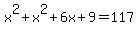 x%5E2%2Bx%5E2%2B6x%2B9=117