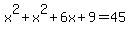 x%5E2%2Bx%5E2%2B6x%2B9=45%29