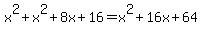 x%5E2%2Bx%5E2%2B8x%2B16=x%5E2%2B16x%2B64