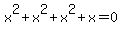 x%5E2%2Bx%5E2%2Bx%5E2%2Bx=0