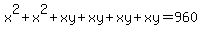 x%5E2%2Bx%5E2%2Bxy%2Bxy%2Bxy%2Bxy=960