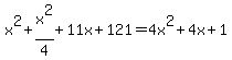 x%5E2%2Bx%5E2%2F4%2B11x%2B++121=4x%5E2%2B4x%2B1