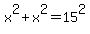 x%5E2%2Bx%5E2=15%5E2