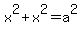 x%5E2%2Bx%5E2=a%5E2