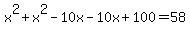 x%5E2%2Bx%5E2-10x-10x%2B100=58