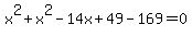 x%5E2%2Bx%5E2-14x%2B49-169=0