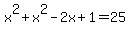 x%5E2%2Bx%5E2-2x%2B1=25