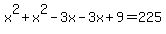 x%5E2%2Bx%5E2-3x-3x%2B9=225