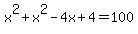 x%5E2%2Bx%5E2-4x%2B4=100