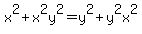x%5E2%2Bx%5E2y%5E2=y%5E2%2By%5E2x%5E2