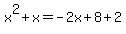 x%5E2%2Bx+=+-2x%2B8%2B2