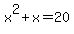 x%5E2%2Bx+=+20