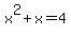 x%5E2%2Bx+=+4