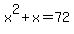 x%5E2%2Bx+=+72