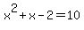 x%5E2%2Bx-2=10