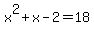 x%5E2%2Bx-2=18