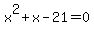 x%5E2%2Bx-21=0