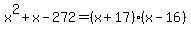 x%5E2%2Bx-272=%28x%2B17%29%28x-16%29
