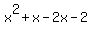 x%5E2%2Bx-2x-2