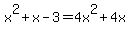 x%5E2%2Bx-3=4x%5E2%2B4x
