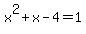 x%5E2%2Bx-4=1
