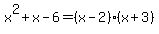 x%5E2%2Bx-6=%28x-2%29%28x%2B3%29