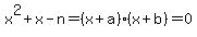 x%5E2%2Bx-n=%28x%2Ba%29%28x%2Bb%29=0