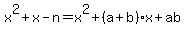x%5E2%2Bx-n=x%5E2%2B%28a%2Bb%29x%2Bab