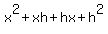 x%5E2%2Bxh%2Bhx%2Bh%5E2