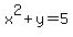 x%5E2%2By=5