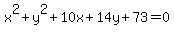x%5E2%2By%5E2%2B10x%2B14y%2B73=0
