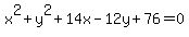 x%5E2%2By%5E2%2B14x-12y%2B76=0