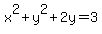x%5E2%2By%5E2%2B2y=3
